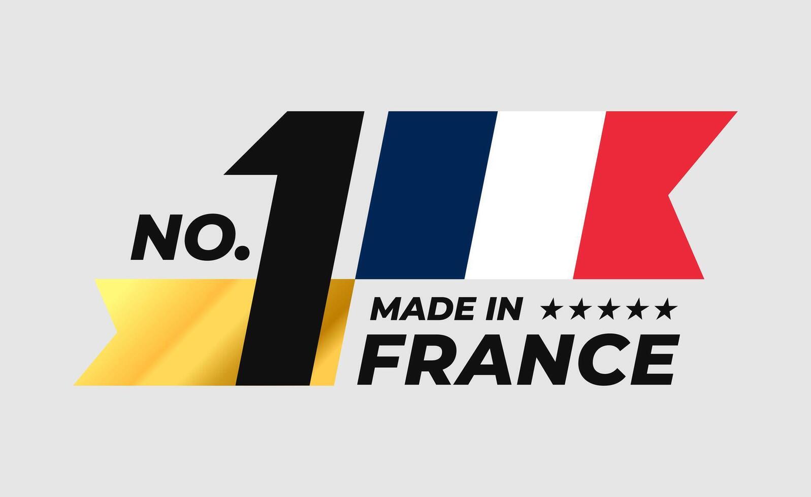 Number 1 made in France sign badge design. Label with French flag and stars symbol in the form of a gold ribbon vector