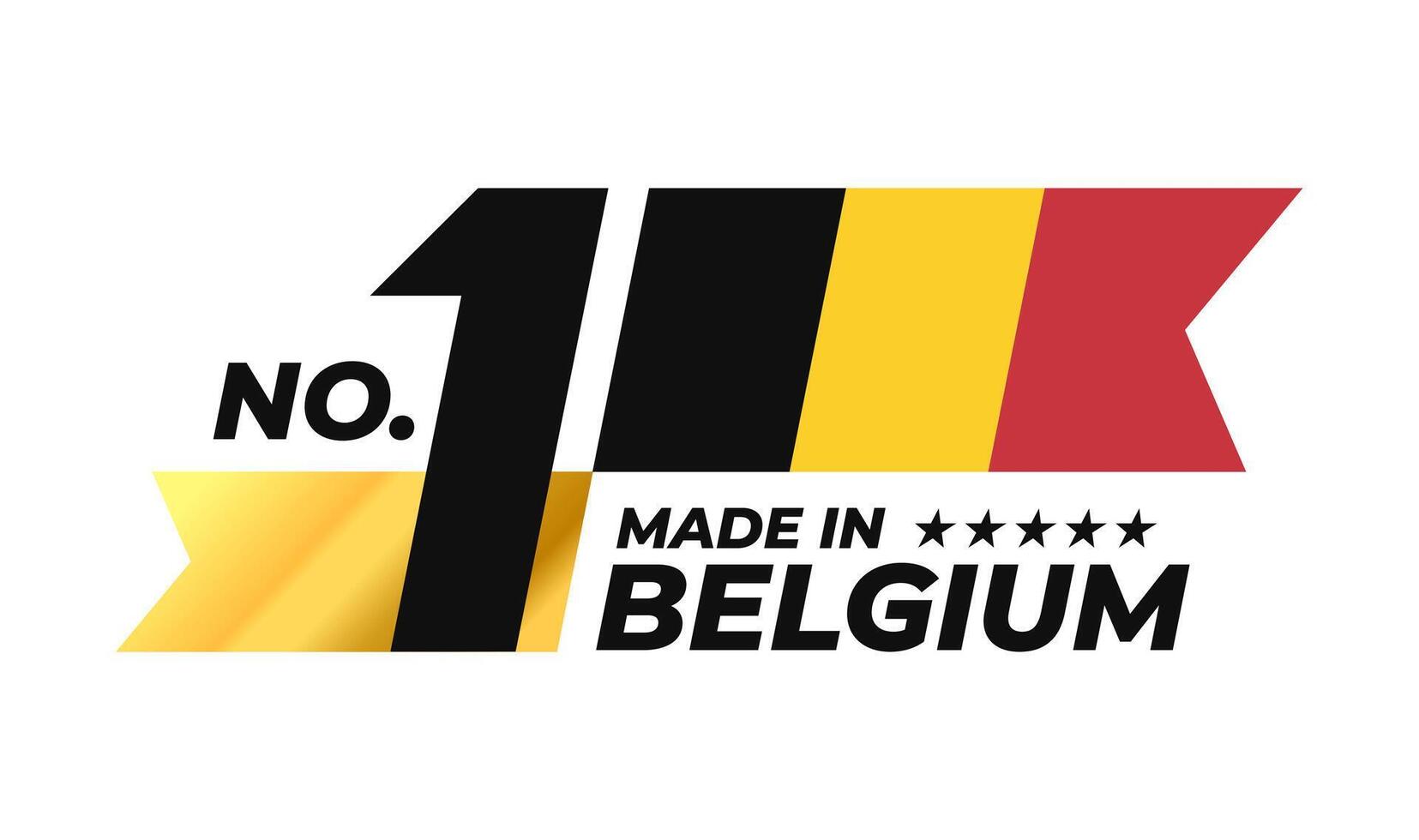Number 1 made in Belgium sign badge design. Label with Belgian flag and stars symbol in the form of a gold ribbon vector