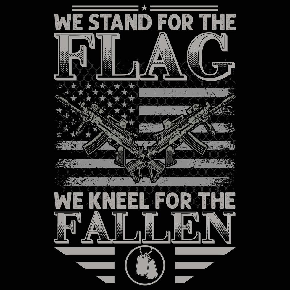 We stand for the flag we kneel for the fallen vector