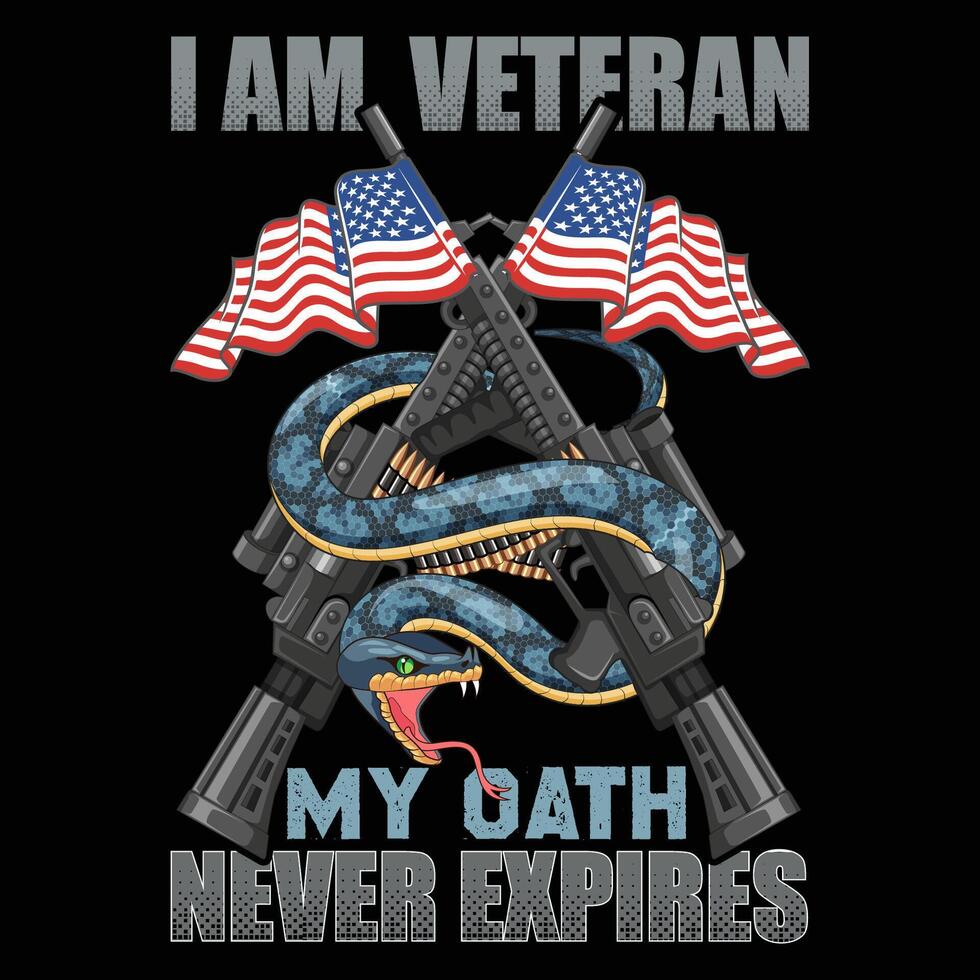 I AM VETERAN MY OATH NEVER EXPIRES vector
