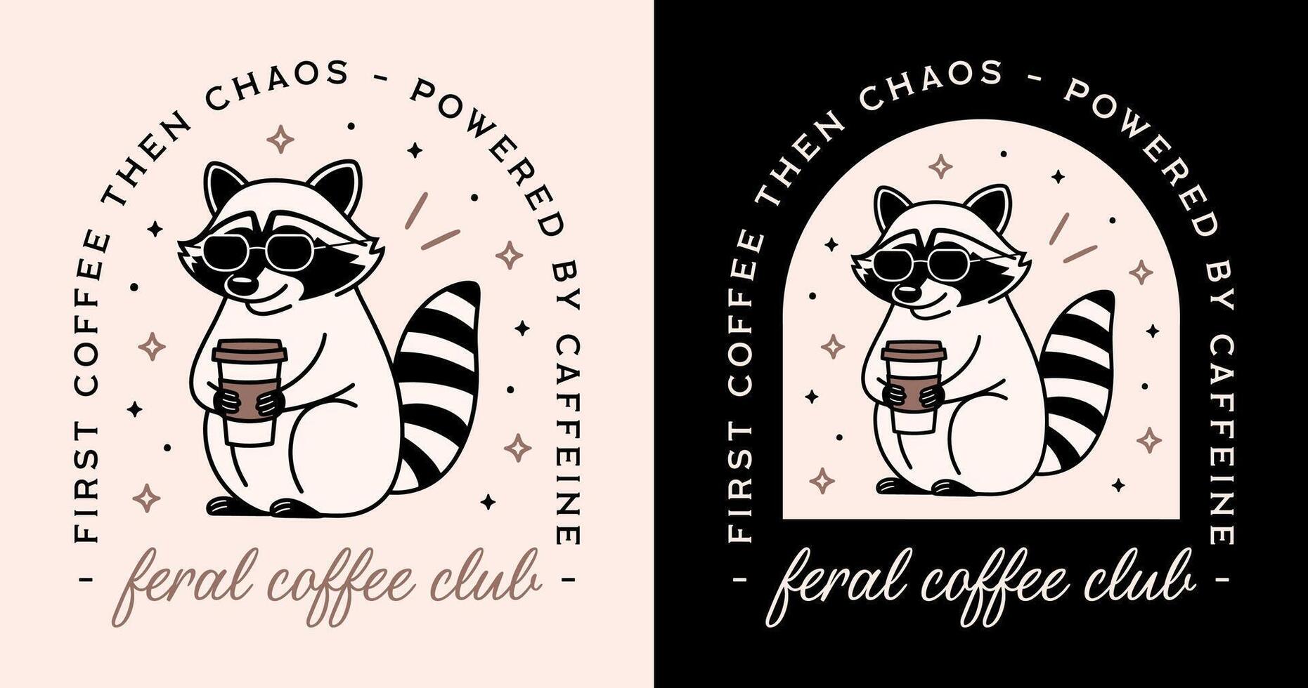 Feral coffee club cool cute raccoon powered by caffeine lovers funny quotes weird girls squad shirt design retro girly aesthetic fun pet wild animal humor printable illustration drawing poster print vector