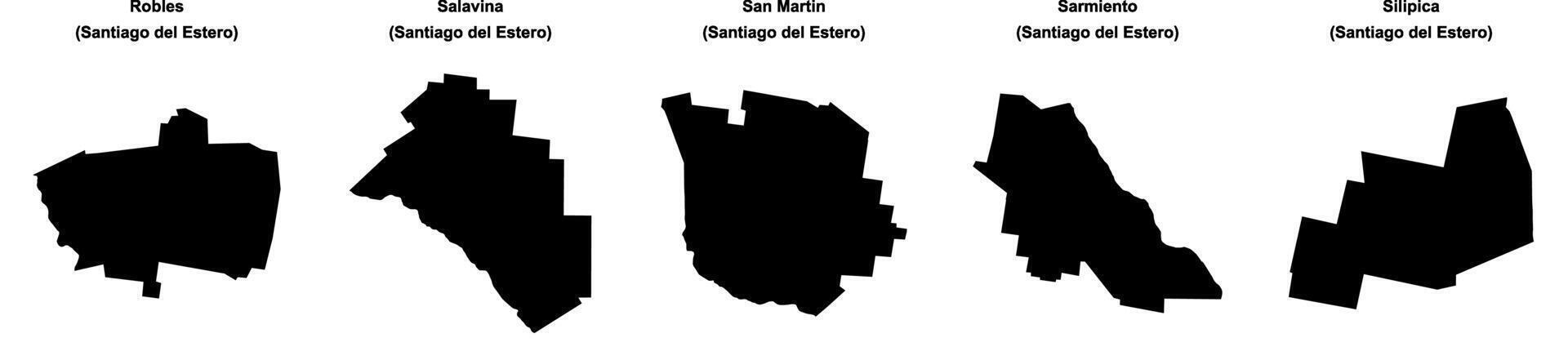 Robles, Salavina, San Martin, Sarmiento, Silipica outline maps vector