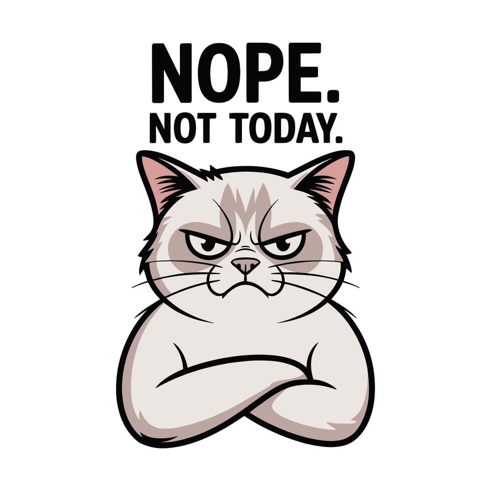Nope Not Today Grumpy Cat Face T Shirt Design vector