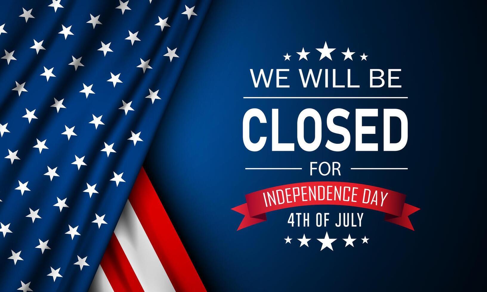 Business Sign for Independence Day USA 4th of July Event with we will be closed text vector