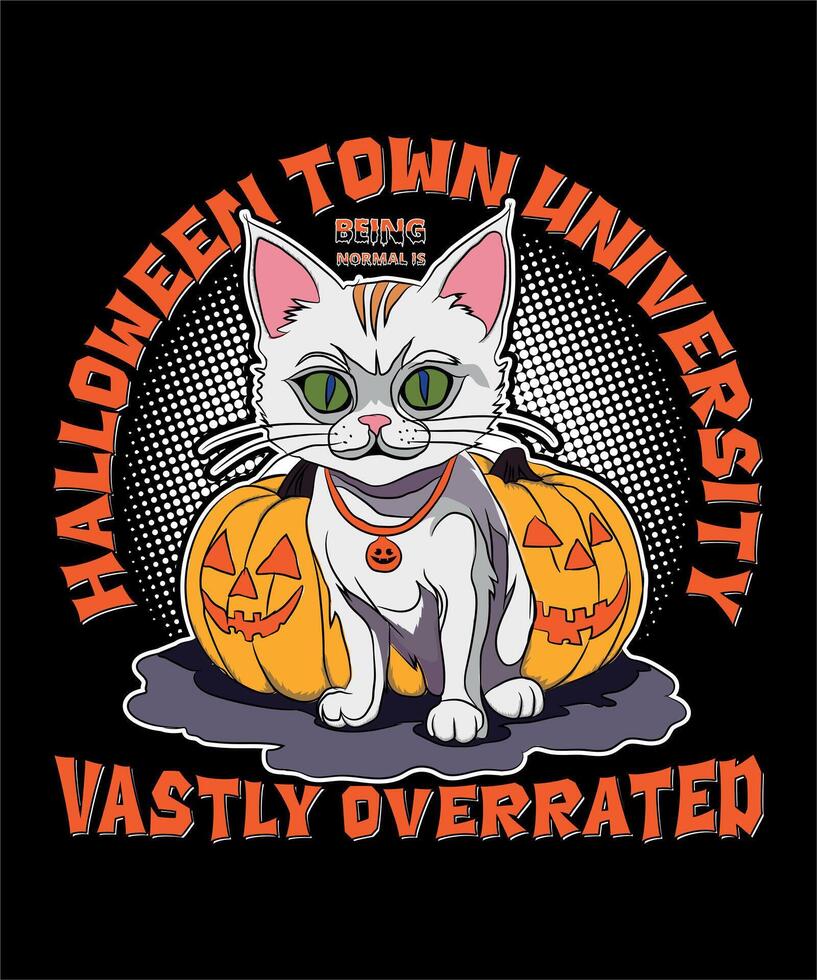 Halloween Town University being normal is vastly overrated t-shirt design vector