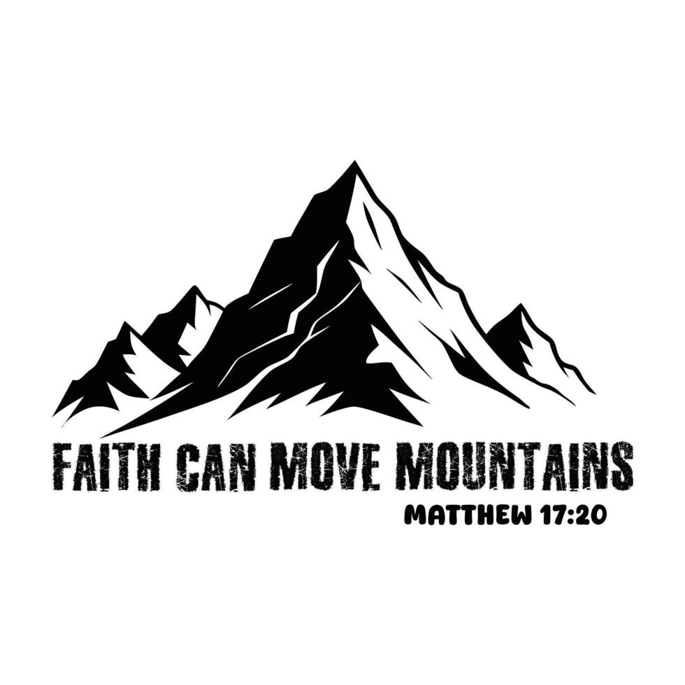 Faith Can Move Mountains Matthew Christian Typography T-shirt Design, Be Still and Know Christian Typography vector
