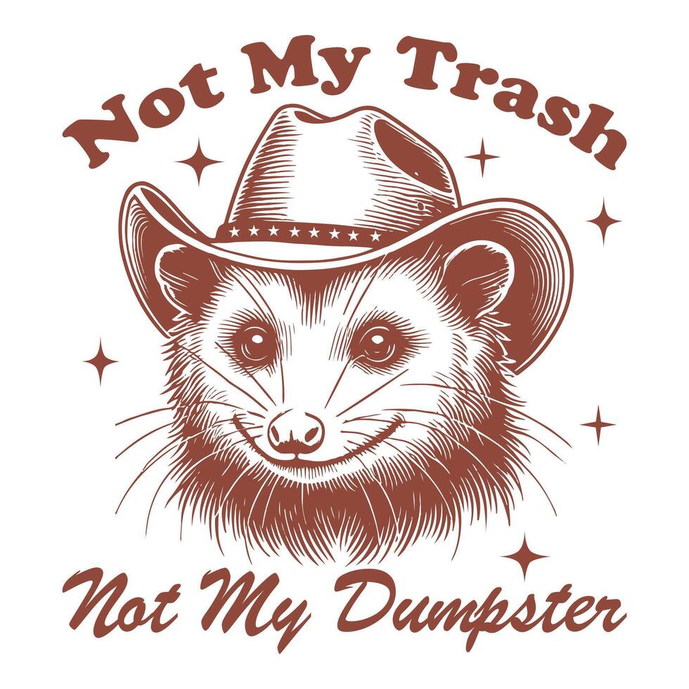 Funny Opossum Typography T-Shirt Design Not My Trash Not My Dumpster vector