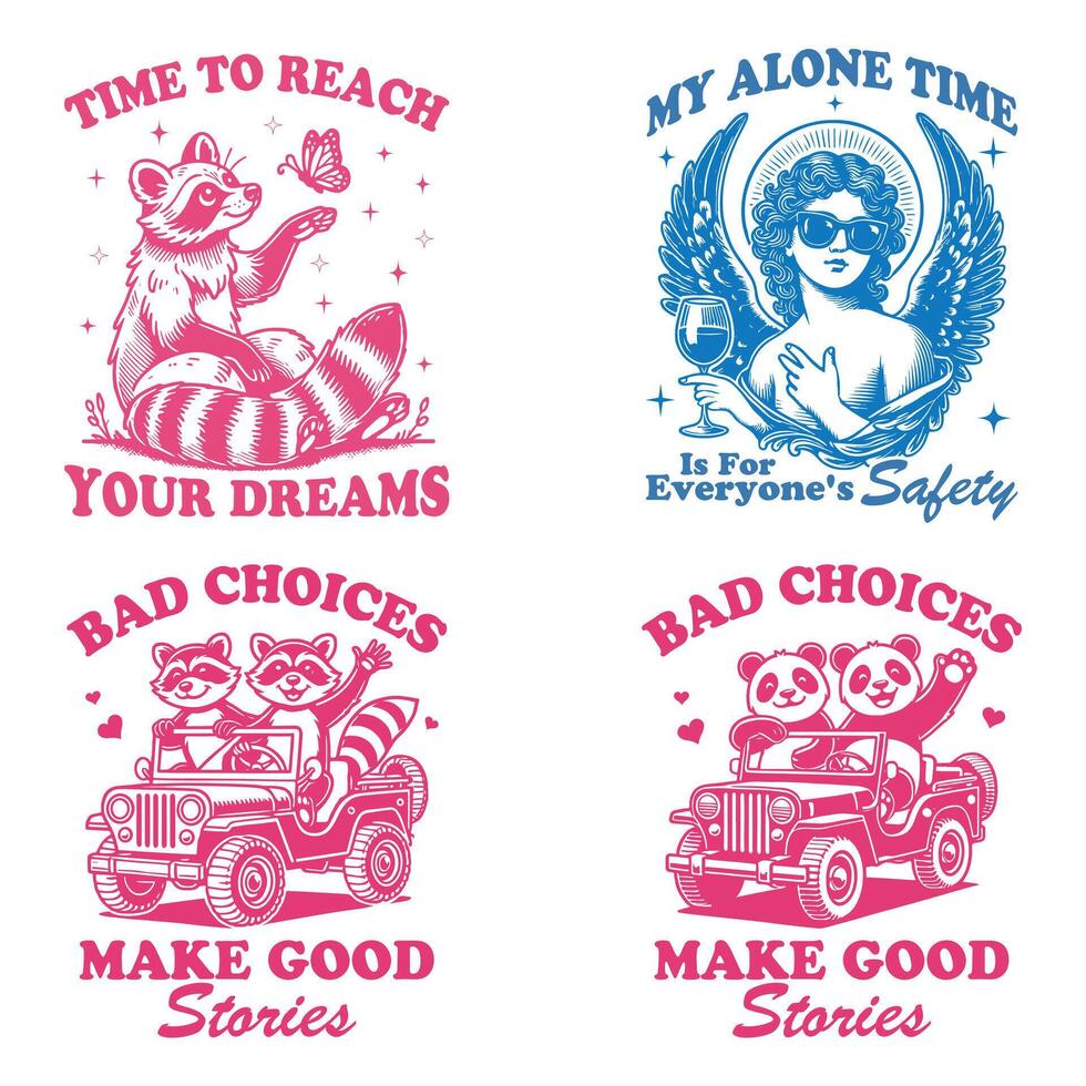 Four different t - shirts with the words time to reach your dreams, bad choice, good choice vector