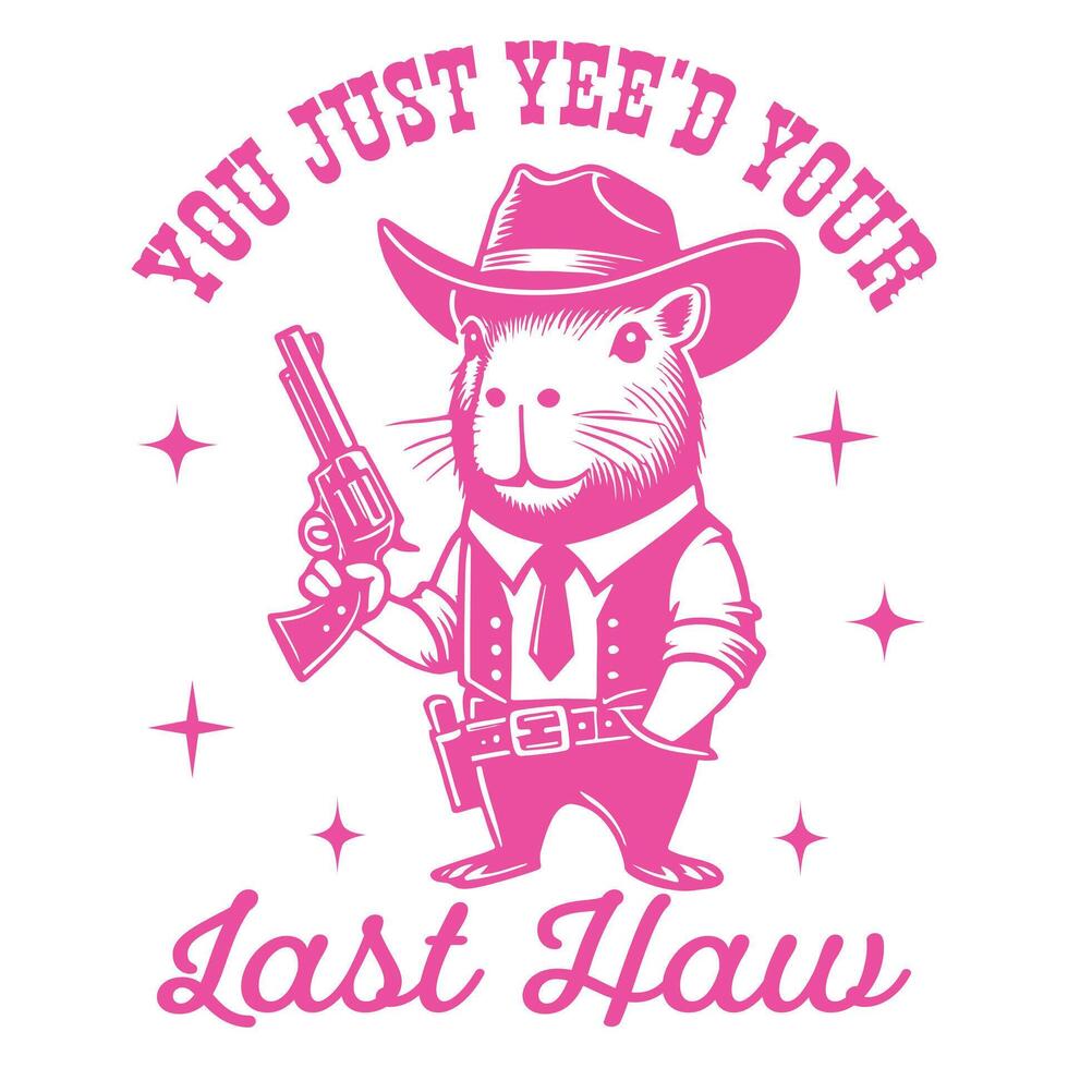you just yeed your last haw - Funny Animal T-shirt Design, Capybara T-shirt Design Sublimation, Animal Sayings Typography Art vector