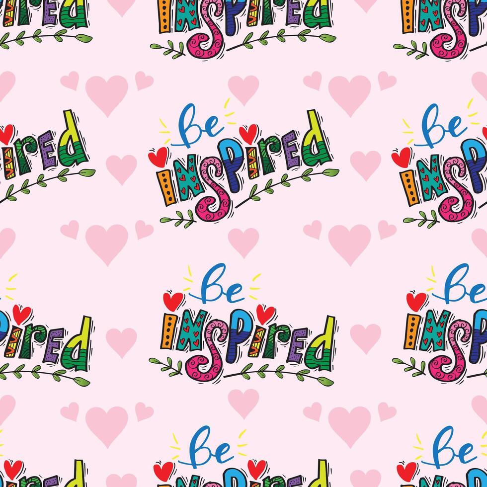 Seamless pattern with lettering Be Inspired. vector