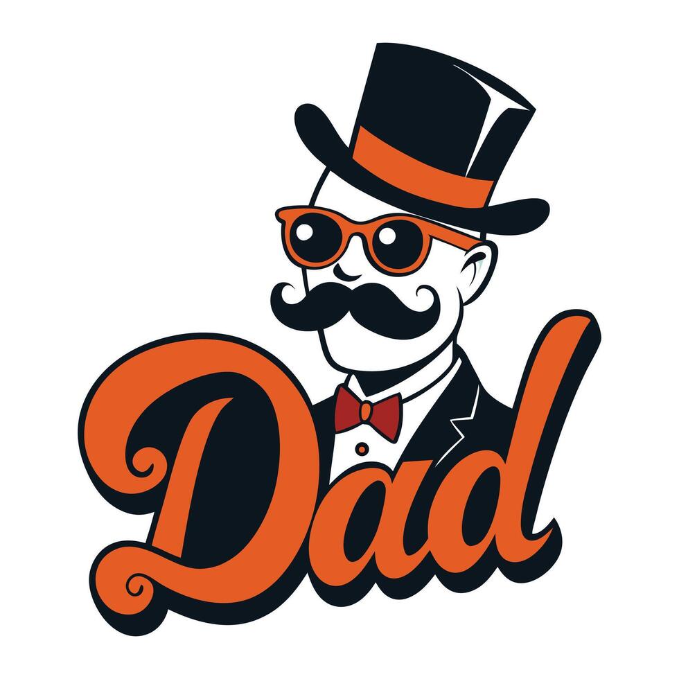 a man in a top hat and sunglasses with the word dad vector