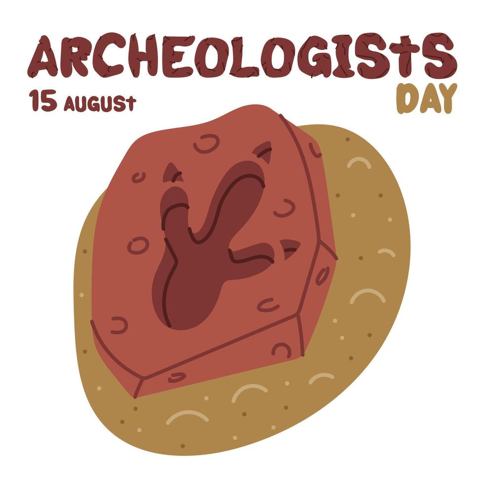 Archaeologist Day on August 15 objects for excavation. Flat color illustration. A fossil footprint of tyrannosaurus rex. Vulcanization. for postcards, posters, articles, blogs, educational materials vector