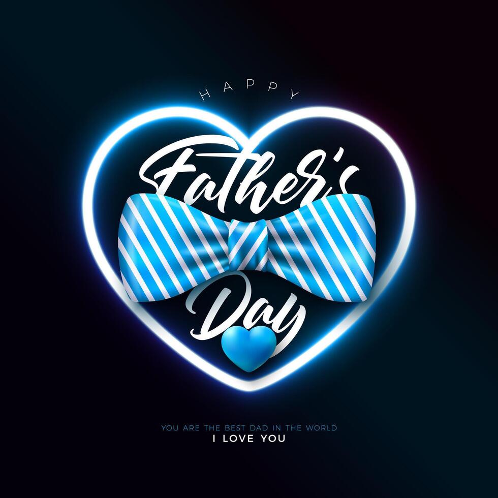Happy Father's Day Greeting Card Design with Glowing Neon Light Heart Shape, Striped Bow Tie and Typography Lettering on Blue Background. Celebration Illustration for Loved and Best Dad vector