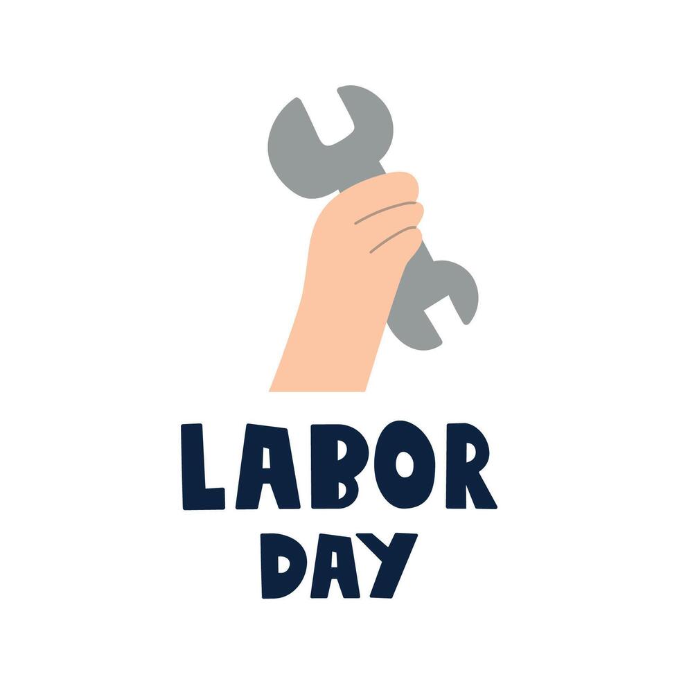 Hand with a wrench. Inscription - Labor day. Flat design. Illustration on white background. vector