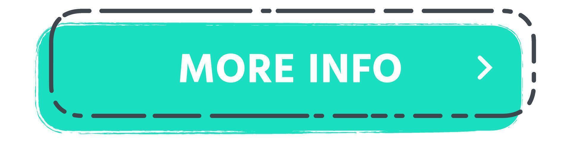 Turquoise button with text More Info inside and arrow pointing to the right, inviting users to discover more content, isolated on white background vector