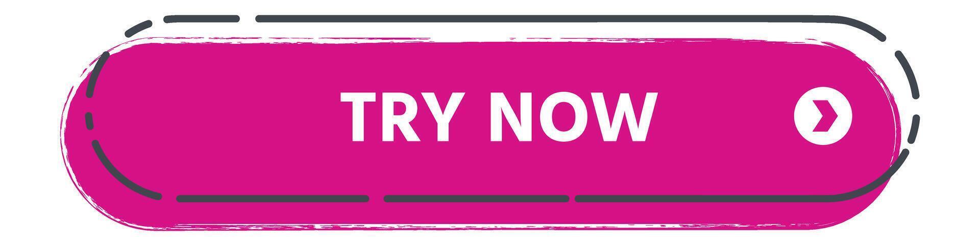 Pink rounded rectangular button featuring a right arrow, inviting users to try something new. Grunge texture and hand drawn style border enhance its modern and trendy design vector