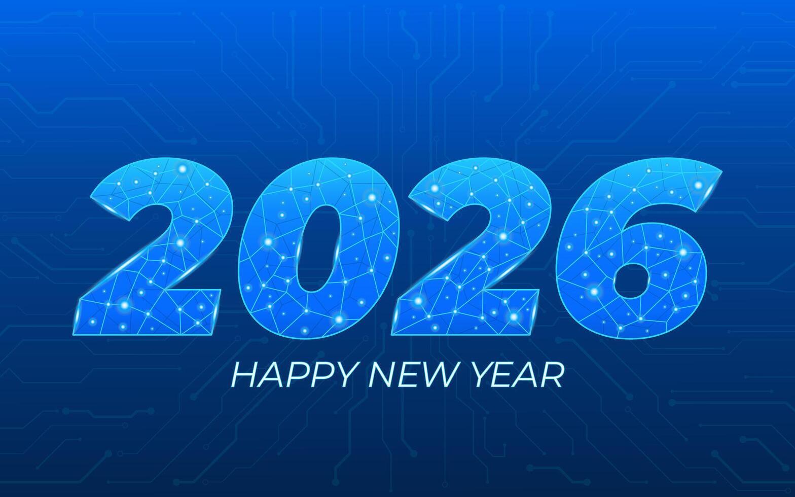Happy New Year 2026 tech design featuring glowing connected numbers and a digital blue circuit background vector