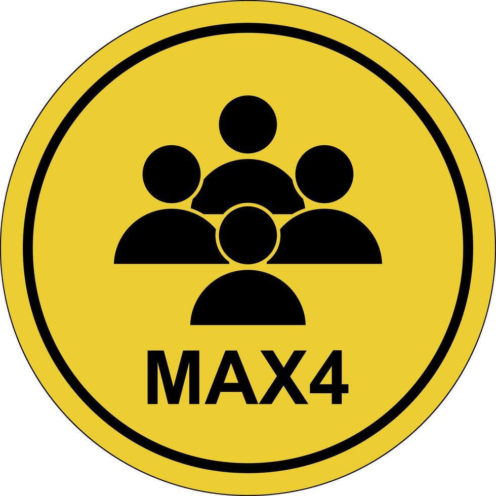 Maximum 4 people. No more than 4 people. Yellow circle sticker. Warning icon. Yellow sign. Circle label. vector