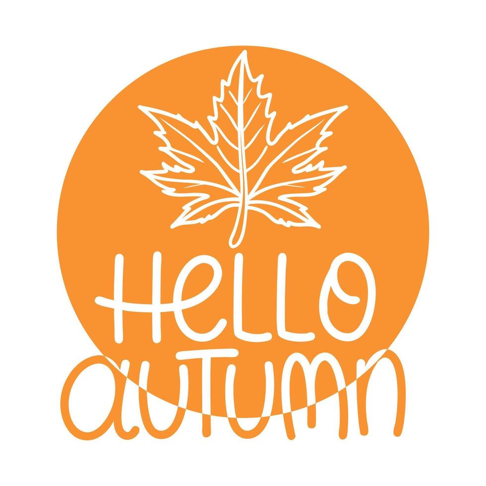 A circular design featuring an orange background with a stylized maple leaf and the text 'Hello Autumn' in a playful font. vector