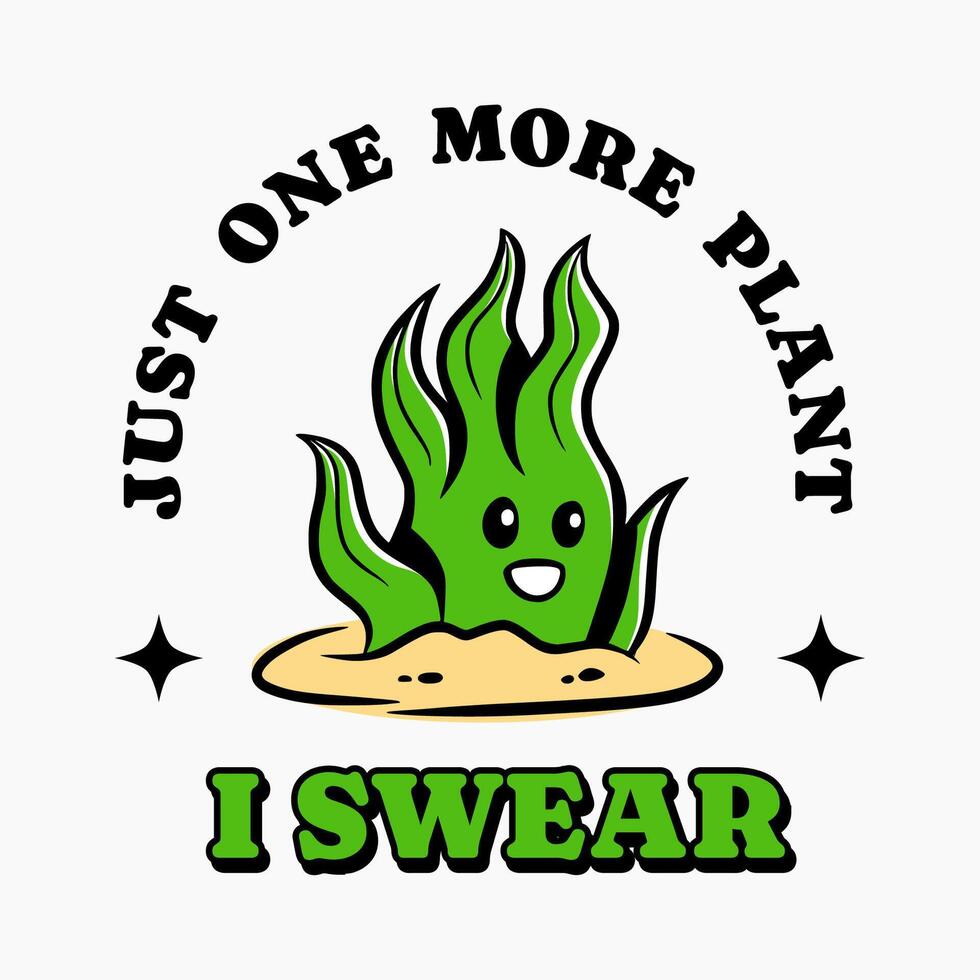 just one more plant, I swear. design for aquascaper hobbies and mascot for shirt design vector