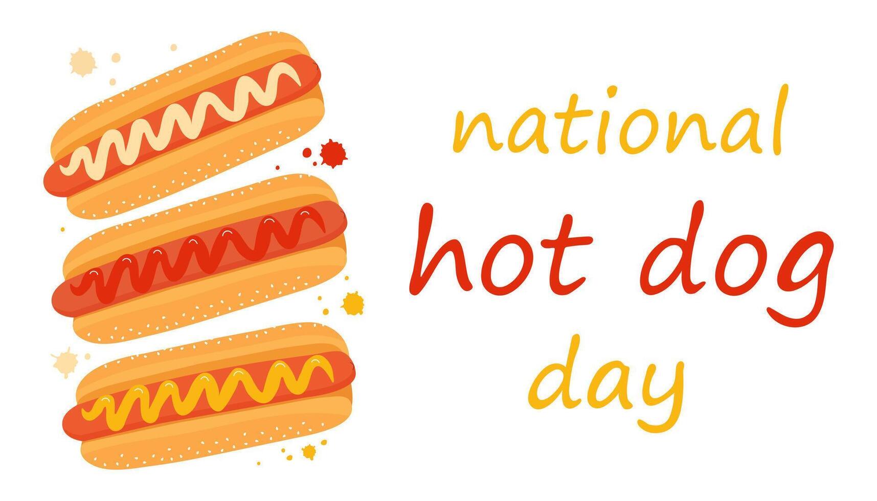 National Hot Dog Day banner. illustration on a white background. Hot dog in a bun with mustard, ketchup, mayonnaise, and a drop of sauce. vector