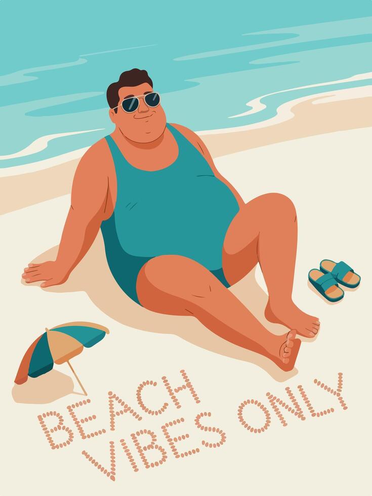 Relaxed man in swimwear sitting on sandy beach, wearing sunglasses, surrounded by beach accessories, embodying a carefree summer vibe with a fun message vector