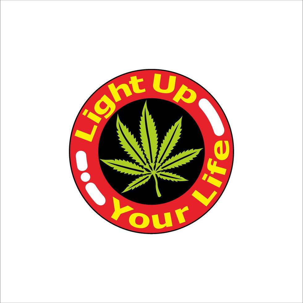 Cannabis leaf emblem with light up your life slogan vector