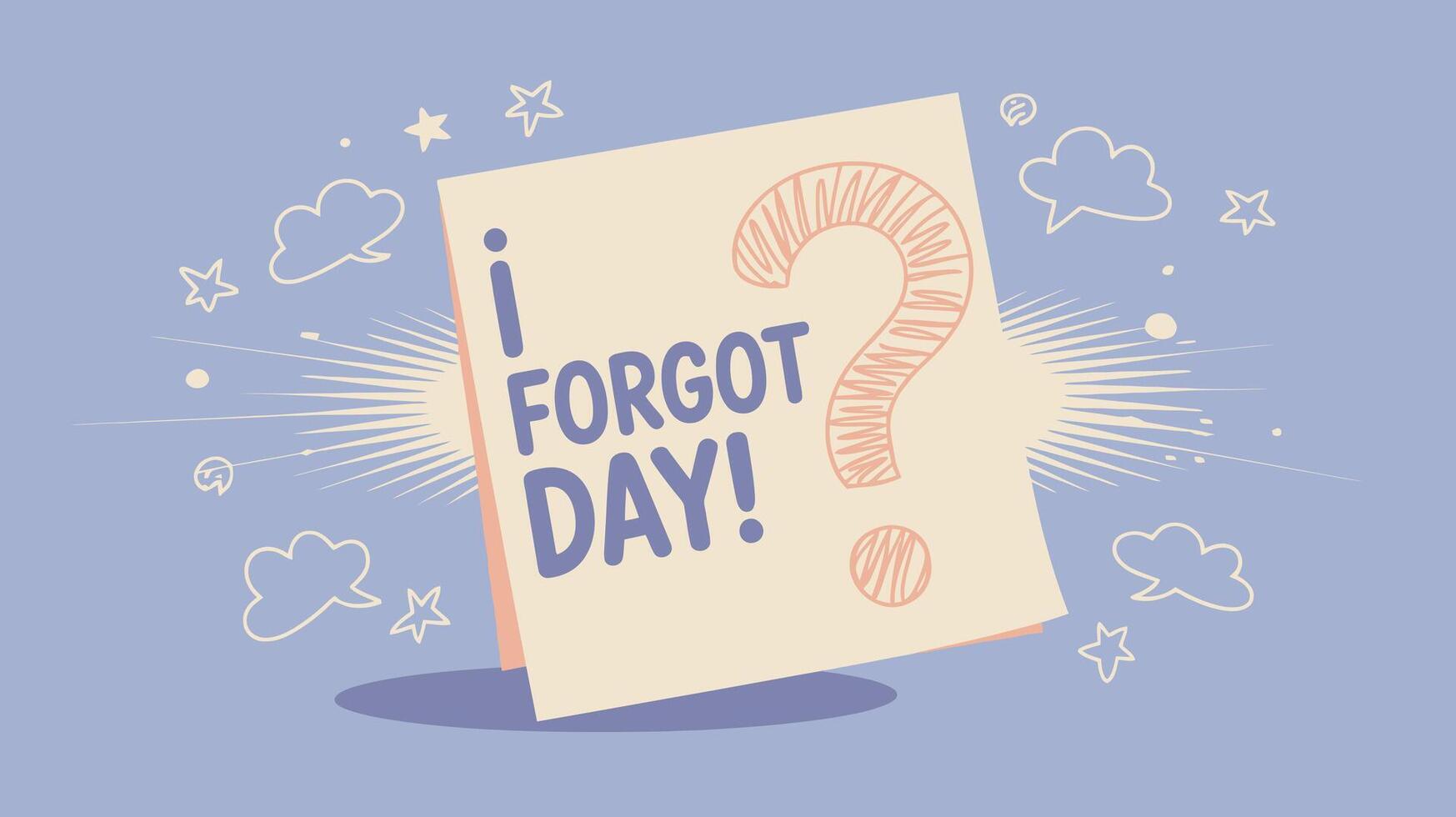 I Forgot Day Question Mark Cartoon Poster design vector