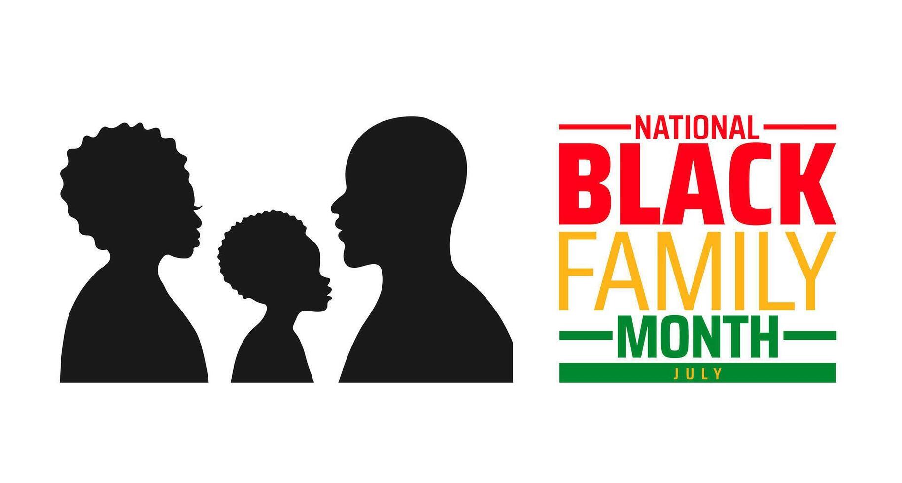 National Black Family Month banner or poster design template. observed every year in july. Holiday concept. Use to any Template, card, poster, placard, template. vector