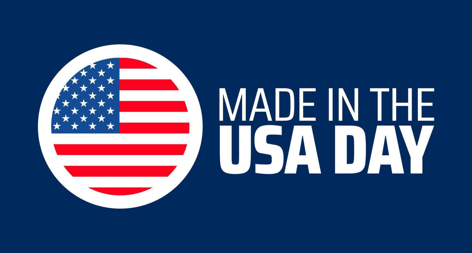 Made In The USA Day background, banner or poster design template. observed every year in july. Holiday concept. Use to any Template, card, poster, placard, template. vector