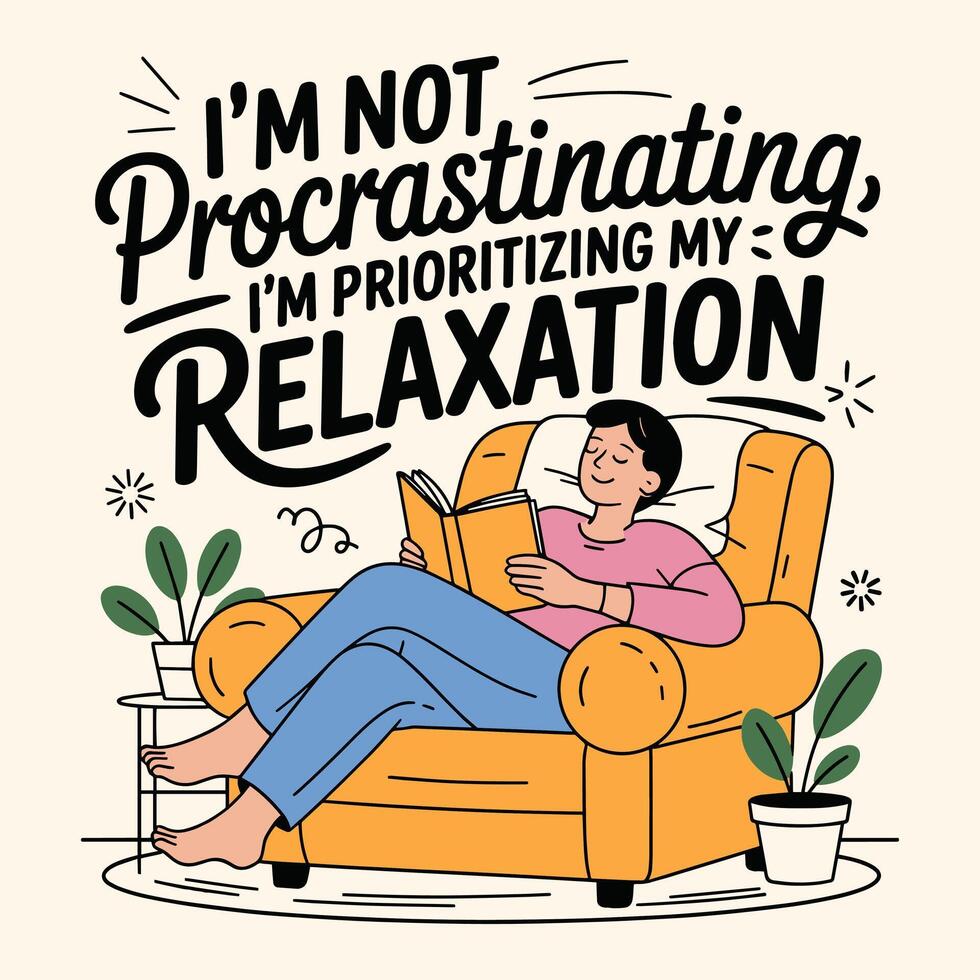 Prioritizing My Relaxation Procrastination Humor T Shirt Design vector