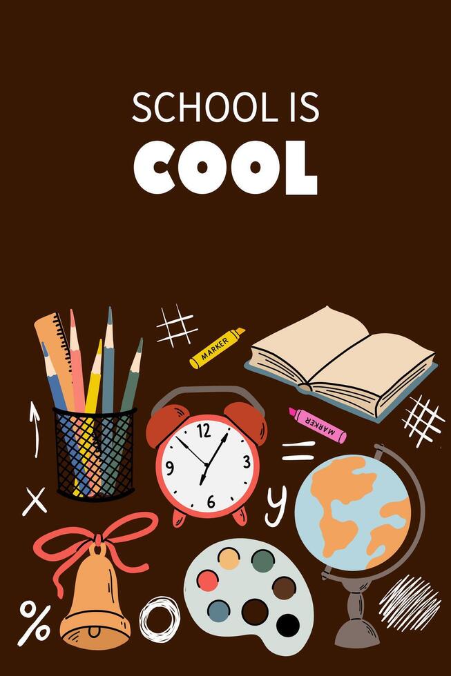 Vertical colorful poster with hand drawn of school supplies and school is cool text. Modern concept illustration. vector