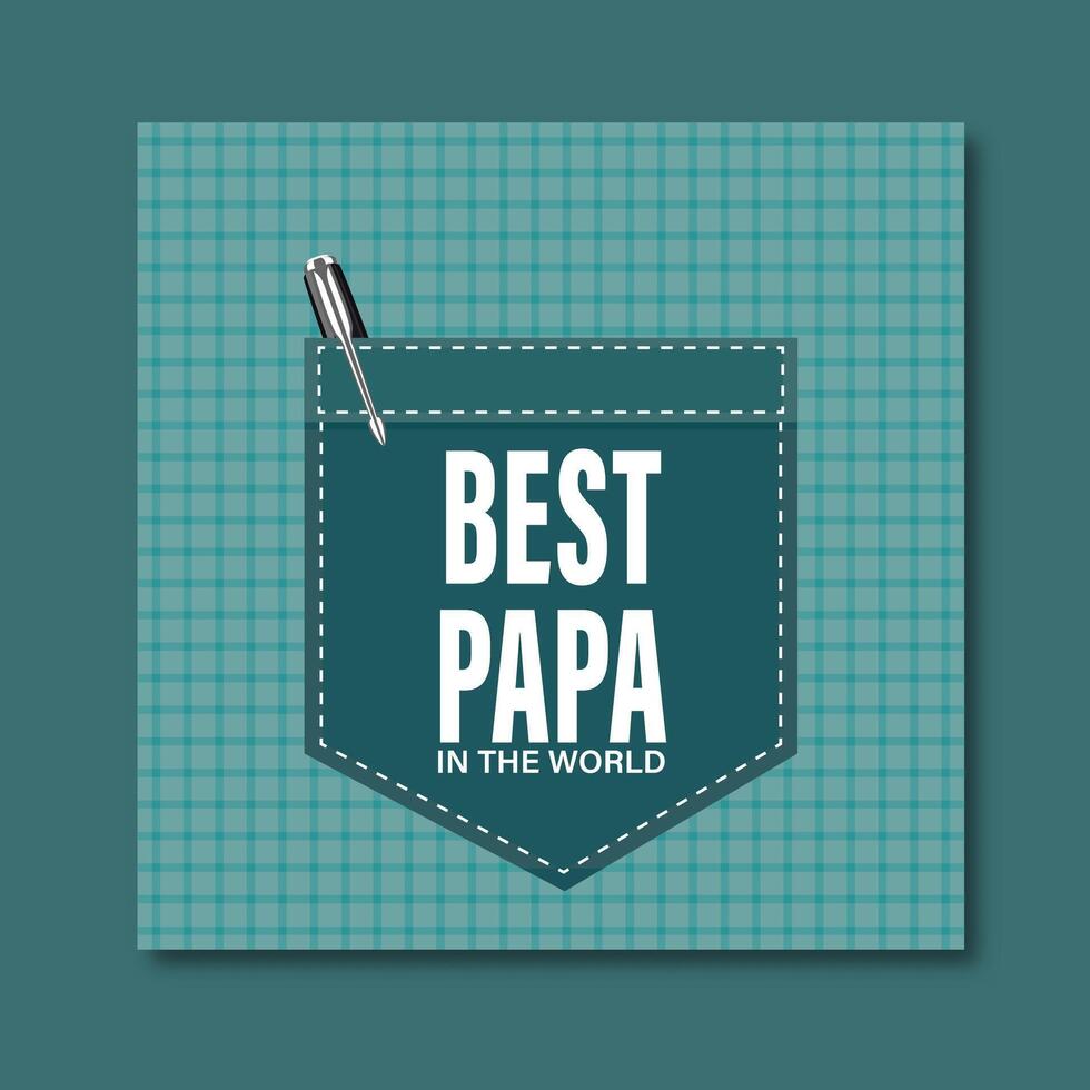 Father's Day Greeting Card with Best Papa In The World Message Text on Shirt Pocket Illustration vector
