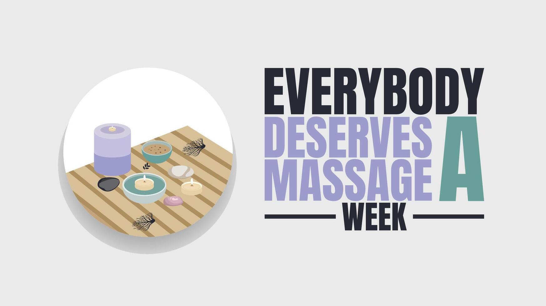 verybody Deserves a Massage Week, Relax, Rejuvenate, and Feel Better vector