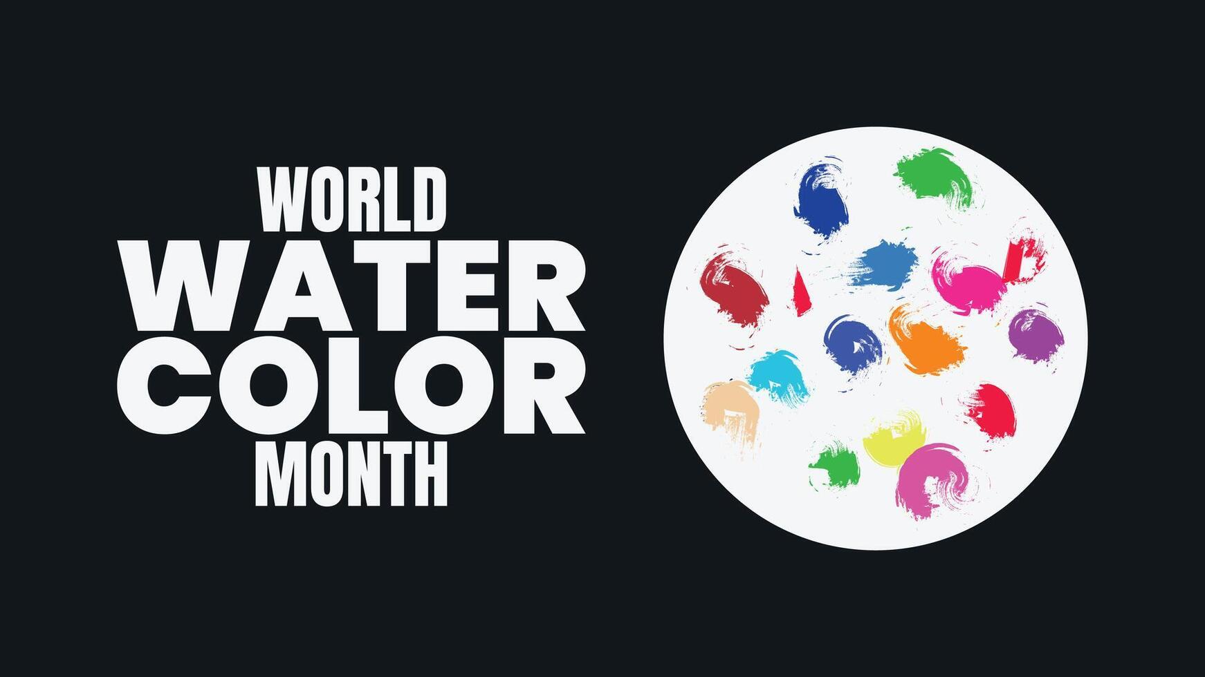 World Watercolor Month, Celebrate Creativity One Brushstroke at a Time vector
