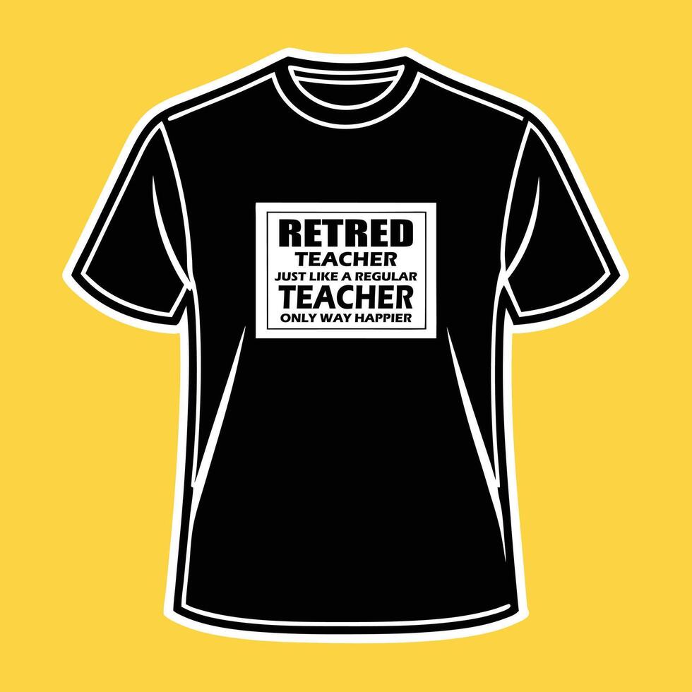 Black T Shirt Mockup Retired Teacher Design Yellow Background Graphic Illustration tshirt vector