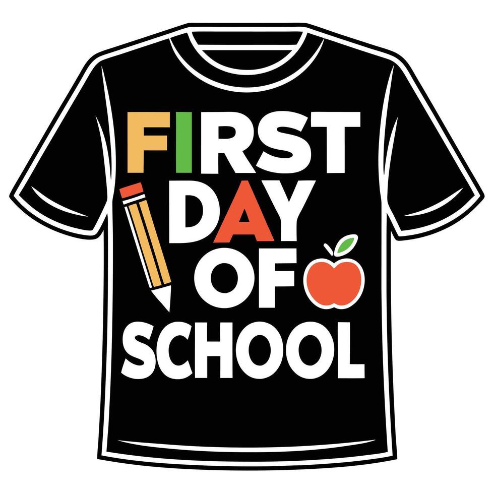 Black T Shirt First Day Of School Design Graphic Apple Pencil Text White Background tshirt vector