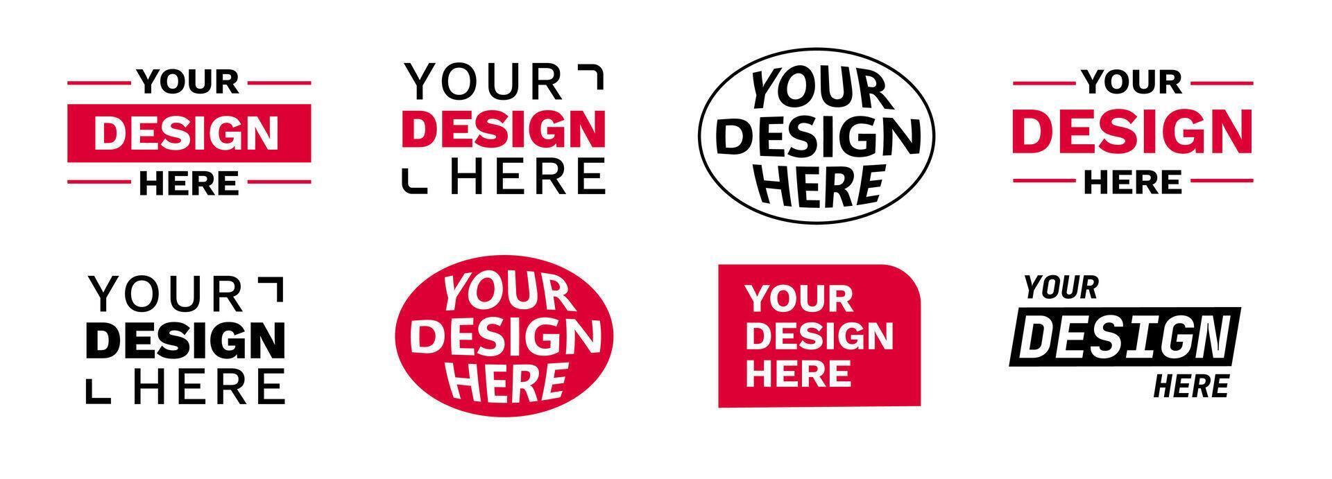 Variety of modern placeholder badge designs featuring your design here text in bold styles vector