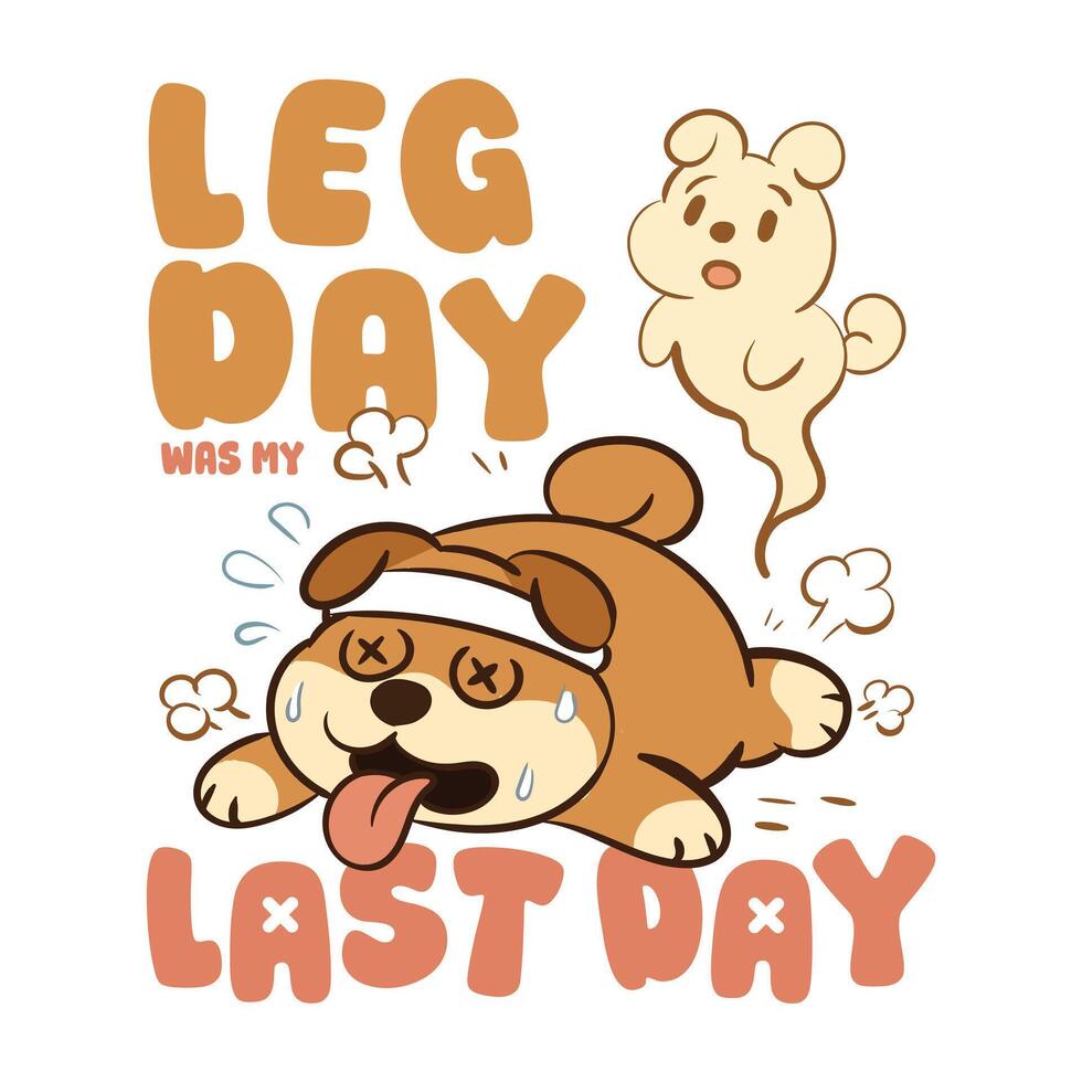 Leg Day Was My Last Day Dog Tshirt Design and sticker vector