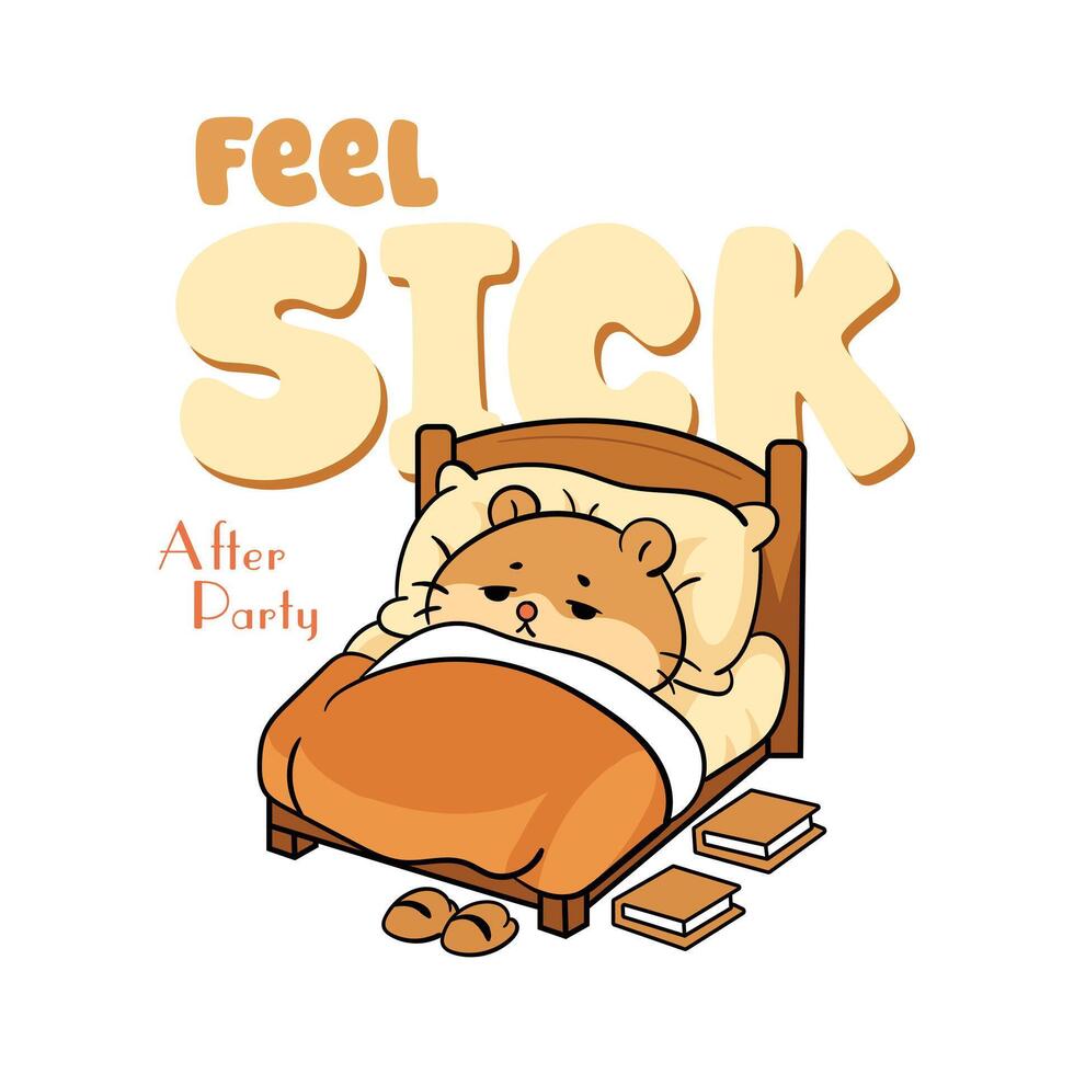 Im Feel sick Hamster sleep on bed afer party sticker design and clothing vector