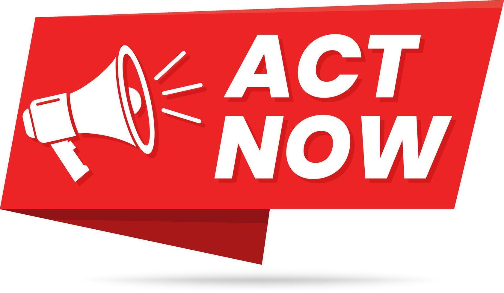 Act Now Megaphone Banner for Calls to Action and Urgent Ads Marketing Label, vector