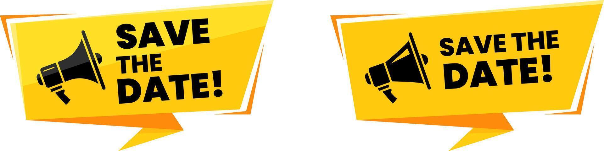 Bold yellow Save the Date sticker label design with megaphone icon for reminders, digital posters, or business marketing graphics vector