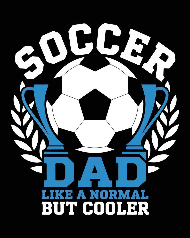 Soccer dad graphic design with cups and cool typography vector