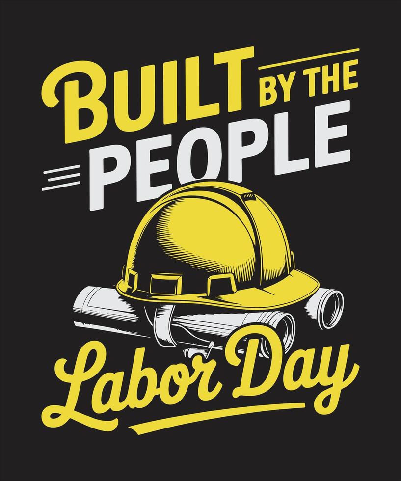 Built By The People Labor Day Hard Hat Hammer Patriotic Worker Pride Graphic for Union Rights Apparel vector