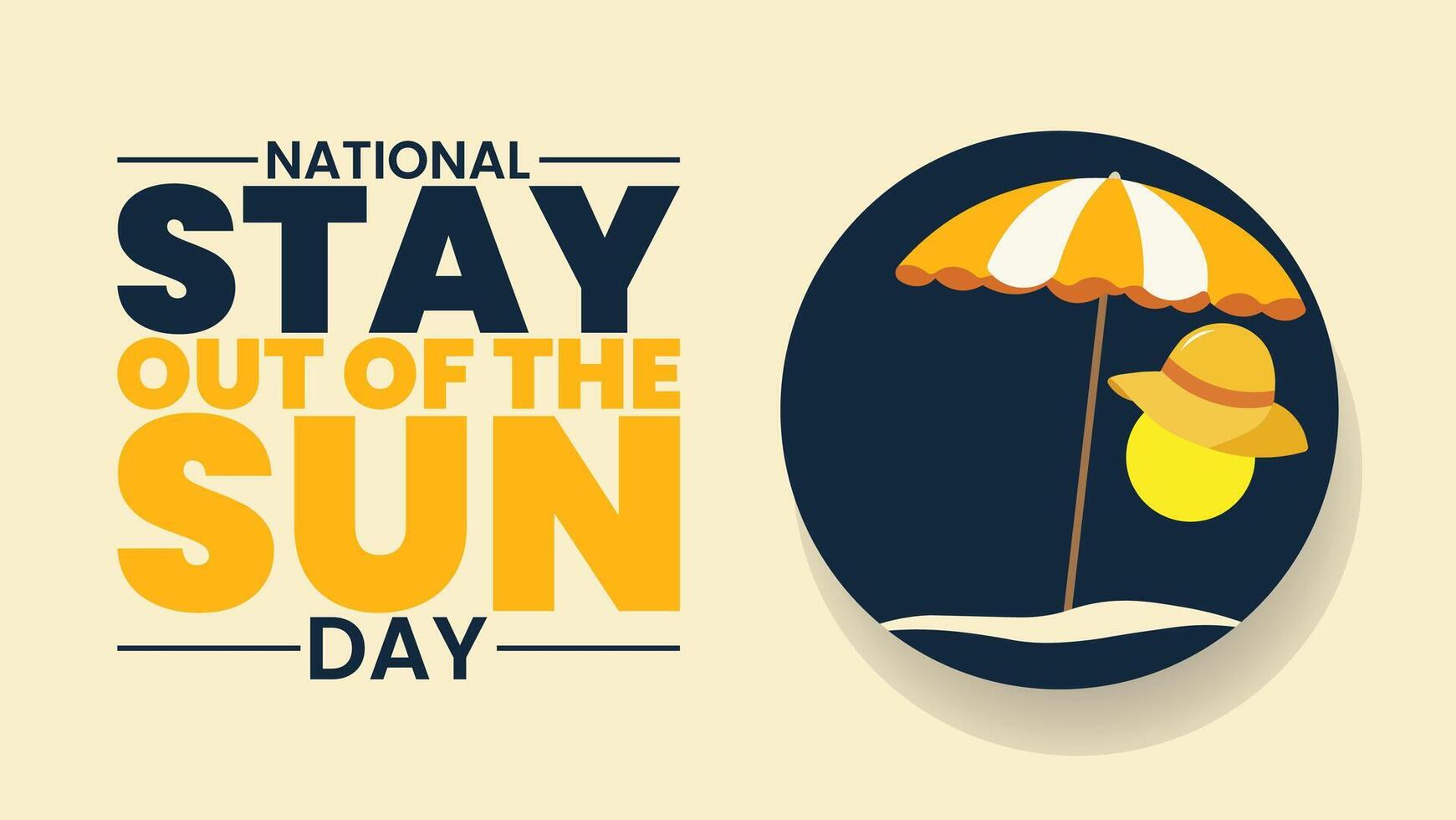 National Stay Out of the Sun Day, Protect Your Skin and Stay Cool vector