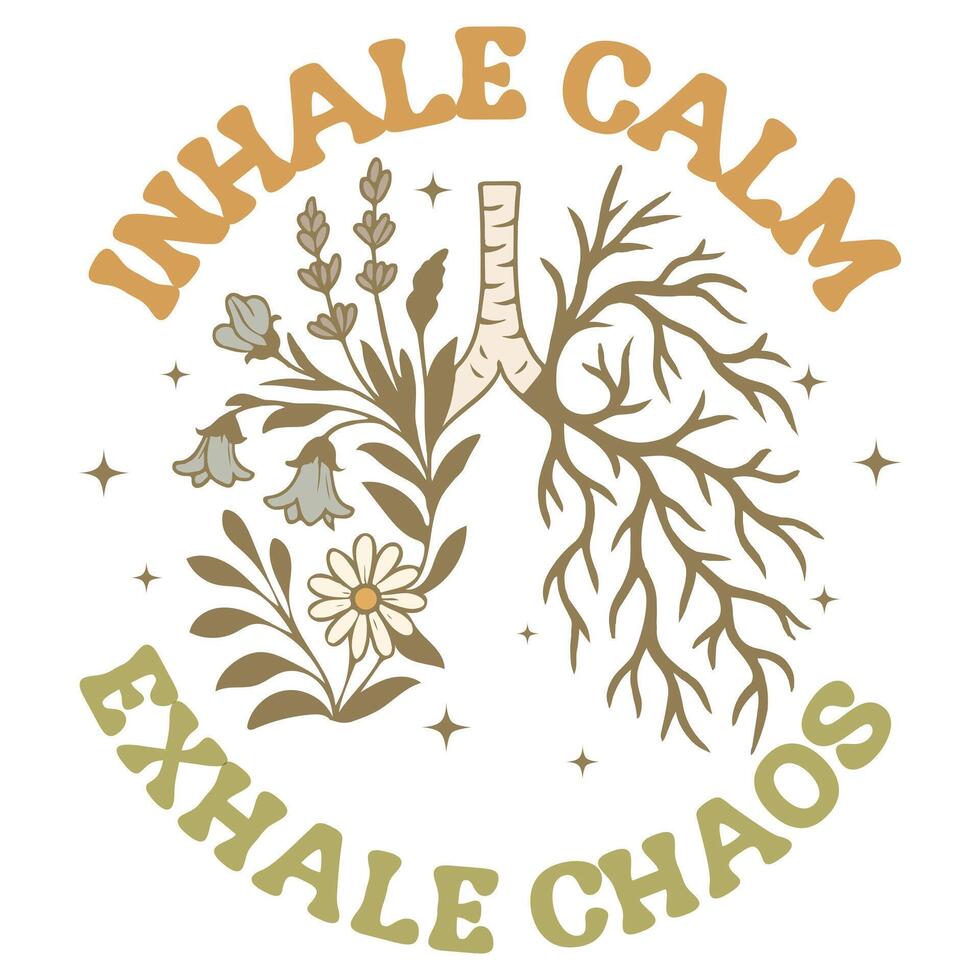 Inhale Calm Exhale Chaos - Boho Mental Health t-shirt , Retro Boho Selfcare illustration, Boho Floral Health Care Quotes,Positive Boho sayings vector