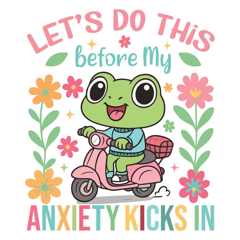 Lets do this before my anxiety kicks in - Mental Health T-shirt , Positive Quote Typography, Mental Health Awareness illustration, Self Love design vector
