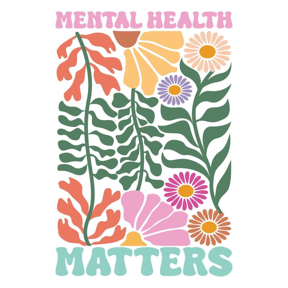 Mental Health matters - Mental Health Matters T-shirt , Positive sayings, Cute Mental Health Awareness illustration, Self Care design sublimation vector