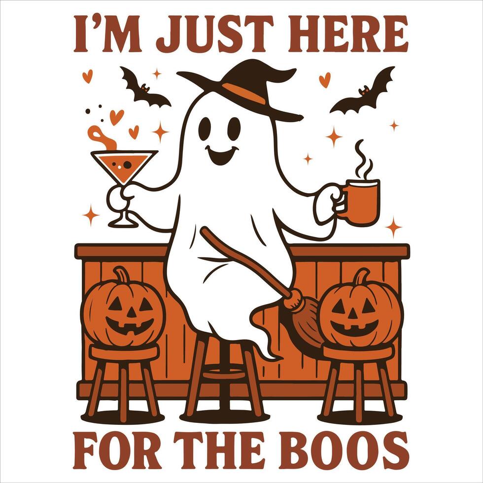 Im just here for the boos - halloween illustration, ghost halloween quotes typography t-shirt, funny spooky witch halloween desing sublimation vector