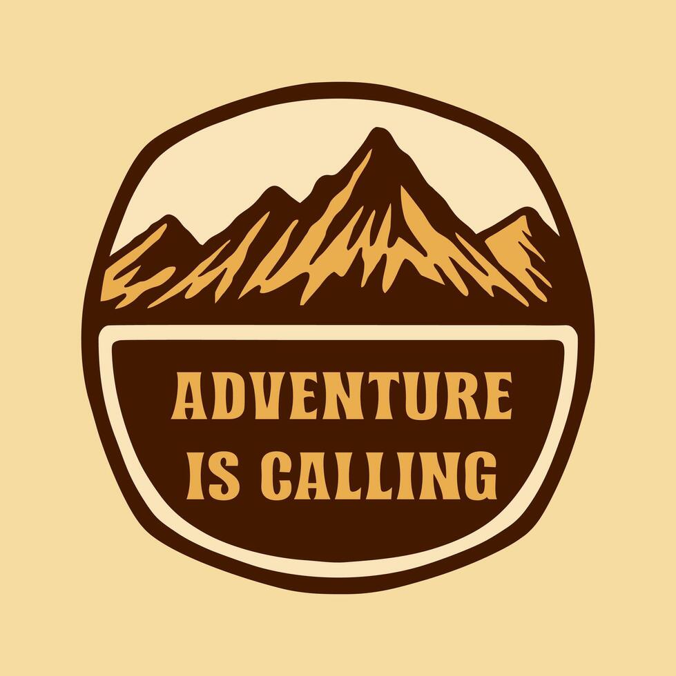 ADVENTURE IS CALLING BADGE LOGO DESIGN ILLUSTRATION vector